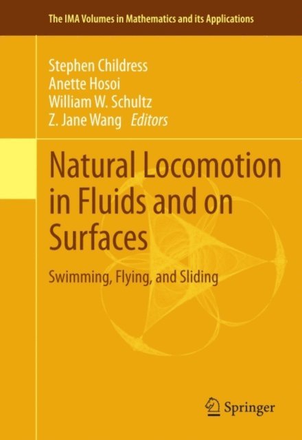 Jane Wang, William W. Schultz, Anette Hosoi, Stephen Childress - Natural Locomotion in Fluids and on Surfaces, E-bok
