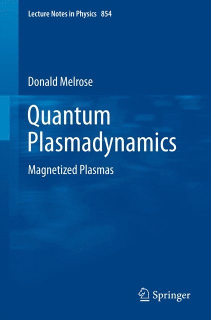 Donald Melrose - Quantum Plasmadynamics, E-bok