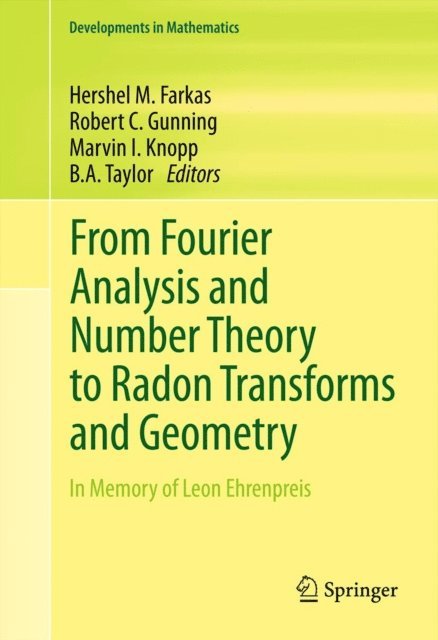 B. A. Taylor, Marvin I. Knopp, Robert C. Gunning, Hershel M. Farkas - From Fourier Analysis and Number Theory to Radon Transforms and Geometry, E-bok
