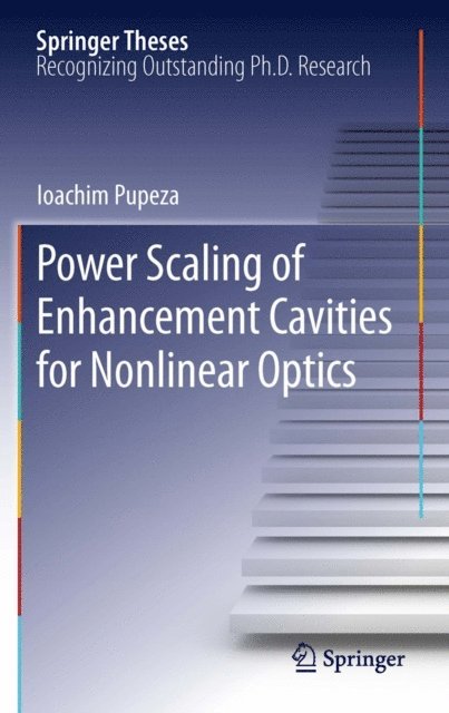 Ioachim Pupeza - Power Scaling of Enhancement Cavities for Nonlinear Optics, E-bok