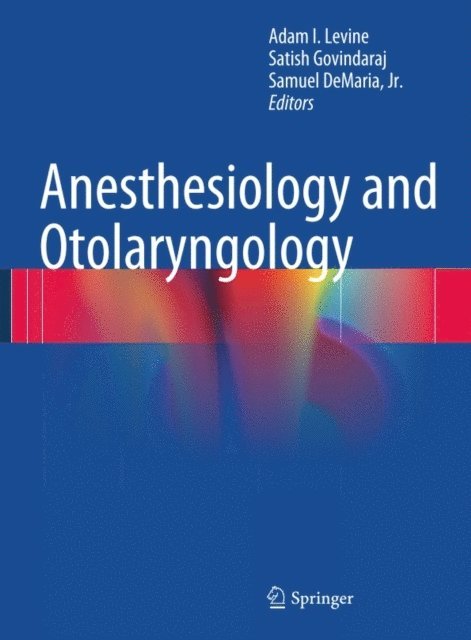 Samuel DeMaria, Jr., Satish Govindaraj, Adam I. Levine - Anesthesiology and Otolaryngology, E-bok. Tillgänglighet: Lägg i varukorg