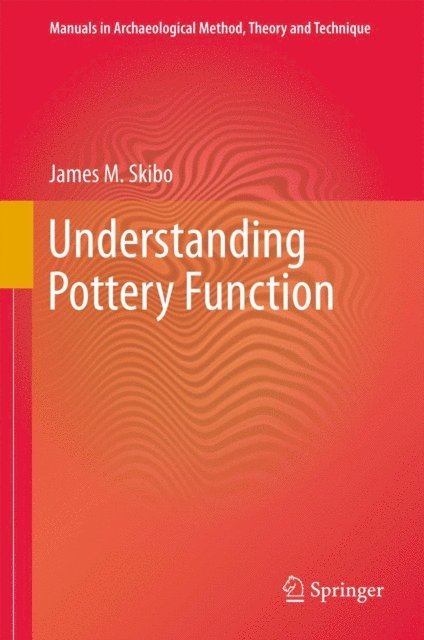 James M. Skibo - Understanding Pottery Function, E-bok