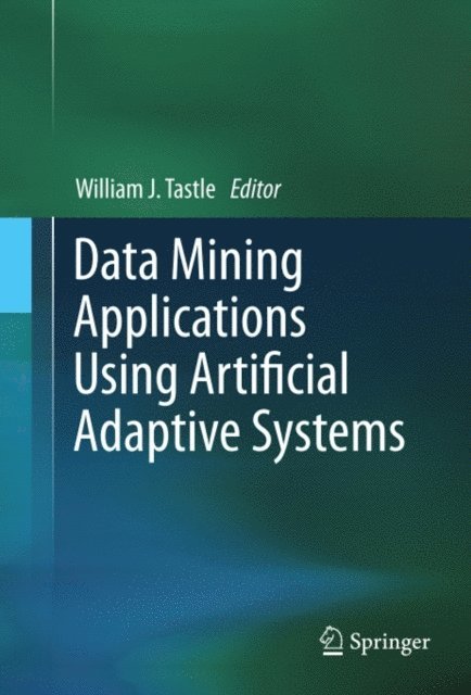 William J. Tastle - Data Mining Applications Using Artificial Adaptive Systems, E-bok