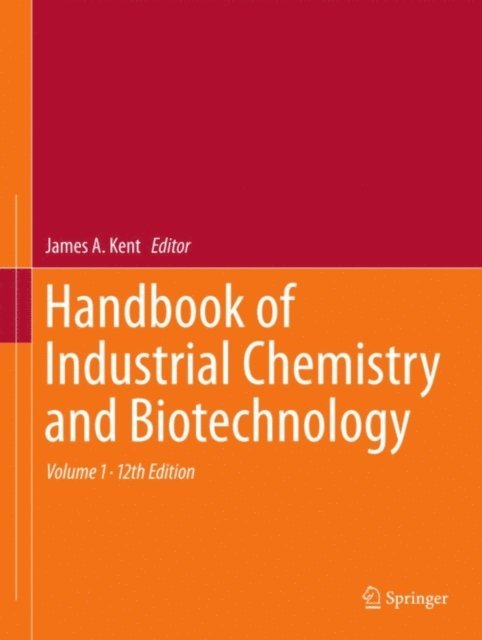 James A. Kent - Handbook of Industrial Chemistry and Biotechnology, E-bok