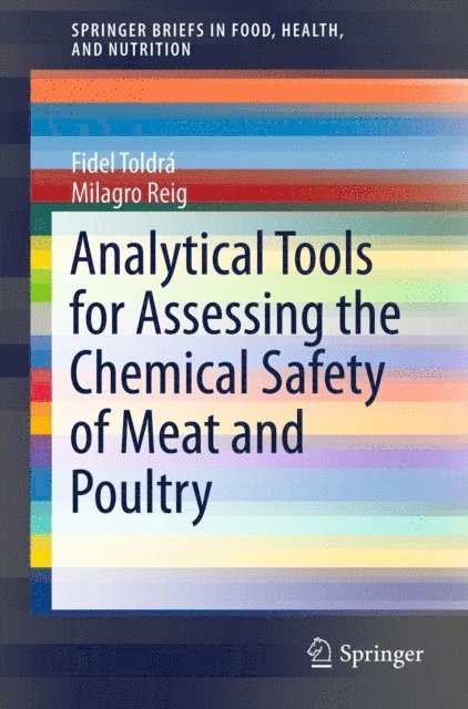 Milagro Reig, Fidel Toldra - Analytical Tools for Assessing the Chemical Safety of Meat and Poultry, E-bok