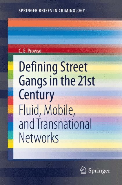C.E. Prowse - Defining Street Gangs in the 21st Century, E-bok