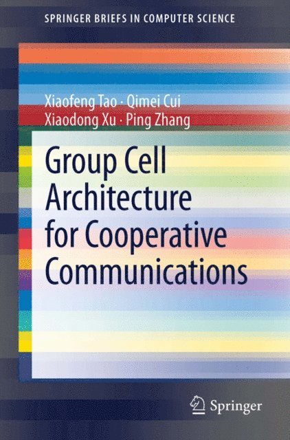Ping Zhang, Xiaodong Xu, Qimei Cui, Xiaofeng Tao - Group Cell Architecture for Cooperative Communications, E-bok