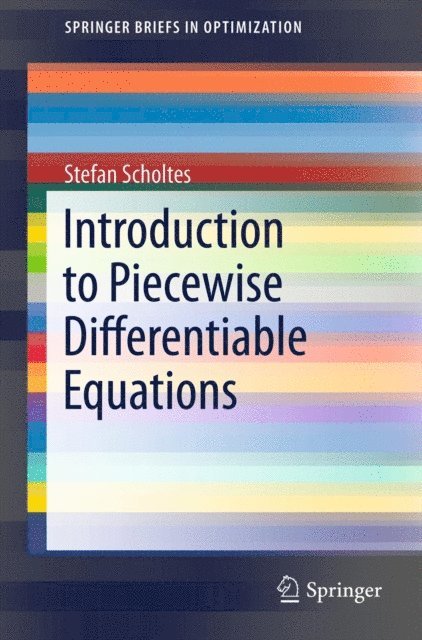 Stefan Scholtes - Introduction to Piecewise Differentiable Equations, E-bok