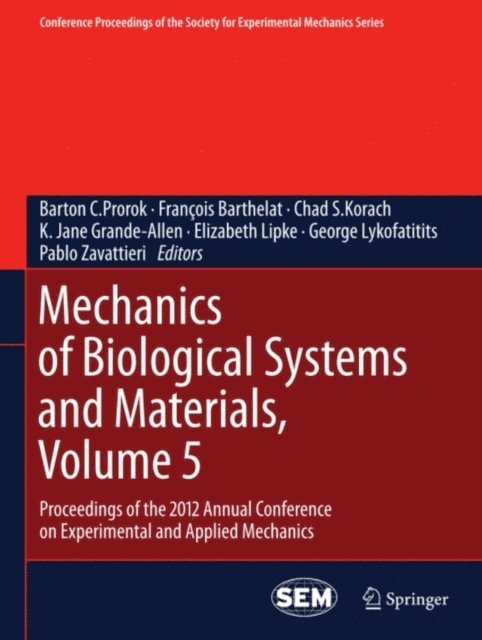Pablo Zavattieri, George Lykofatitits, Elizabeth Lipke, K. Jane Grande-Allen, Chad S. Korach, Francois Barthelat, Barton C. Prorok - Mechanics of Biological Systems and Materials, Volume 5, E-bok