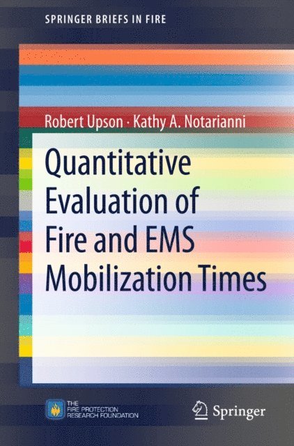 Kathy A. Notarianni, Robert Upson - Quantitative Evaluation of Fire and EMS Mobilization Times, E-bok