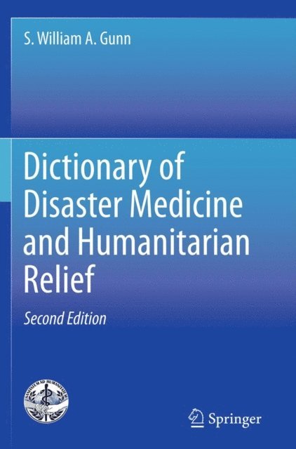 S. William A. Gunn - Dictionary of Disaster Medicine and Humanitarian Relief, E-bok