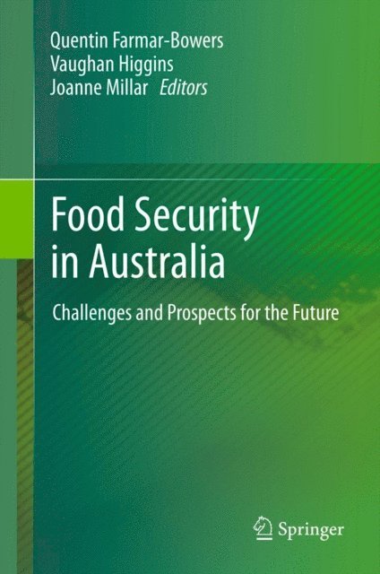 Joanne Millar, Vaughan Higgins, Quentin Farmar-Bowers - Food Security in Australia, E-bok