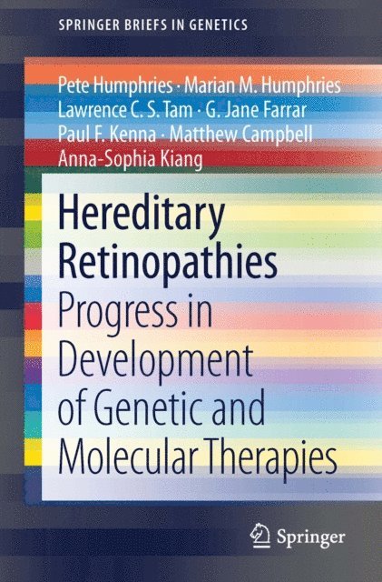 Anna-Sophia Kiang, Matthew Campbell, Paul F. Kenna, G. Jane Farrar, Lawrence C. S. Tam, Marian M. Humphries, Pete Humphries - Hereditary Retinopathies, E-bok