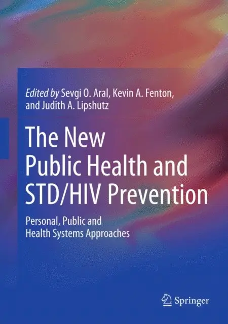 Judith A. Lipshutz, Kevin A. Fenton, Sevgi O. Aral - New Public Health and STD/HIV Prevention, E-bok. Tillgänglighet: Lägg i varukorg