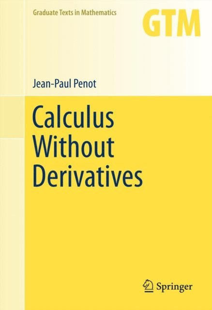 Jean-Paul Penot - Calculus Without Derivatives, E-bok