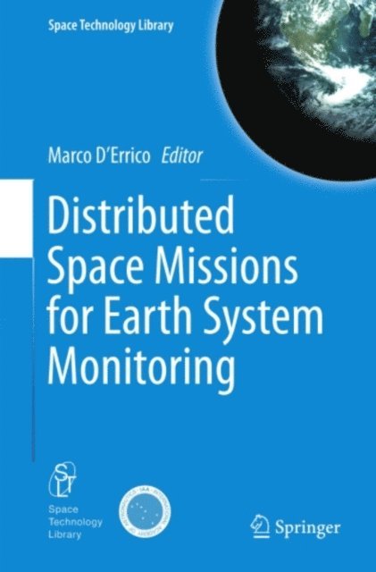 Marco D'Errico - Distributed Space Missions for Earth System Monitoring, E-bok