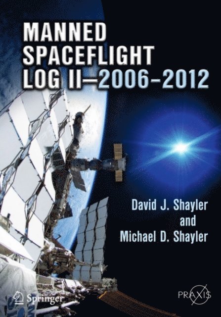 Michael D. Shayler, David J. Shayler - Manned Spaceflight Log II-2006-2012, E-bok