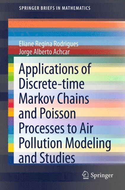 Jorge Alberto Achcar, Eliane Regina Rodrigues - Applications of Discrete-time Markov Chains and Poisson Processes to Air Pollution Modeling and Studies, E-bok
