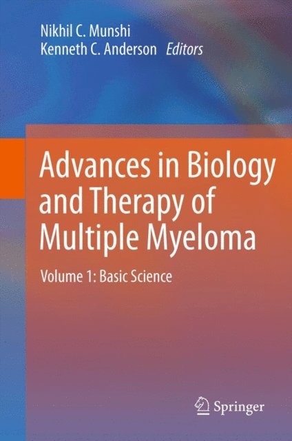 Kenneth C. Anderson, Nikhil C. Munshi - Advances in Biology and Therapy of Multiple Myeloma, E-bok