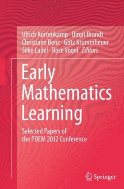 Rose Vogel, Silke Ladel, Gotz Krummheuer, Christiane Benz, Birgit Brandt, Ulrich Kortenkamp - Early Mathematics Learning, E-bok