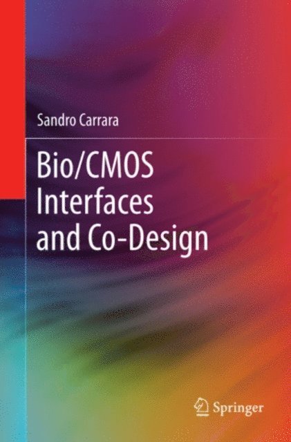 Sandro Carrara - Bio/CMOS Interfaces and Co-Design, E-bok