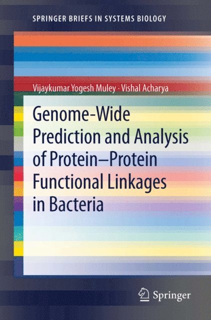 Vishal Acharya, Vijaykumar Yogesh Muley - Genome-Wide Prediction and Analysis of Protein-Protein Functional Linkages in Bacteria, E-bok