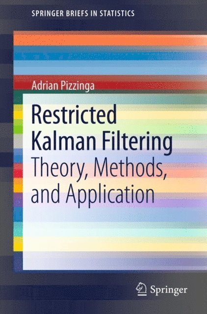 Adrian Pizzinga - Restricted Kalman Filtering, E-bok
