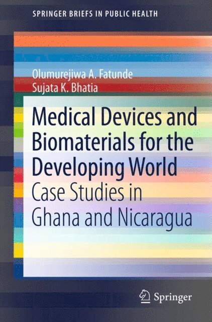 Sujata K. Bhatia, Olumurejiwa A. Fatunde - Medical Devices and Biomaterials for the Developing World, E-bok