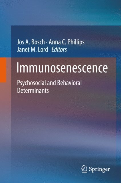 Janet M. Lord, Anna C. Phillips, Jos A. Bosch - Immunosenescence, E-bok