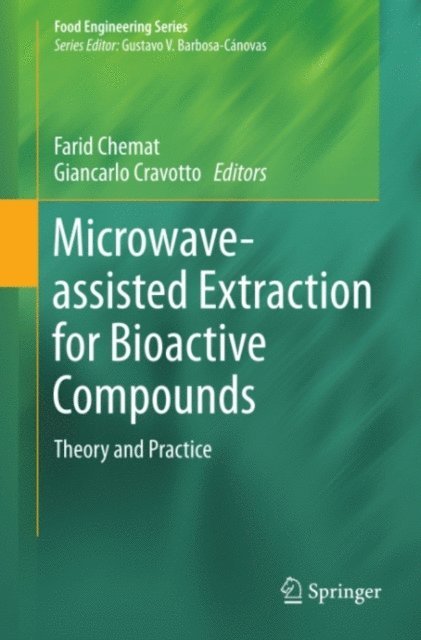 Giancarlo Cravotto, Farid Chemat - Microwave-assisted Extraction for Bioactive Compounds, E-bok