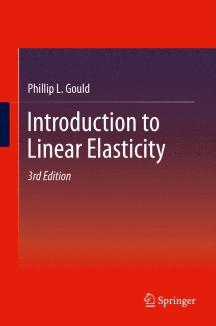 Phillip L Gould - Introduction to Linear Elasticity, E-bok