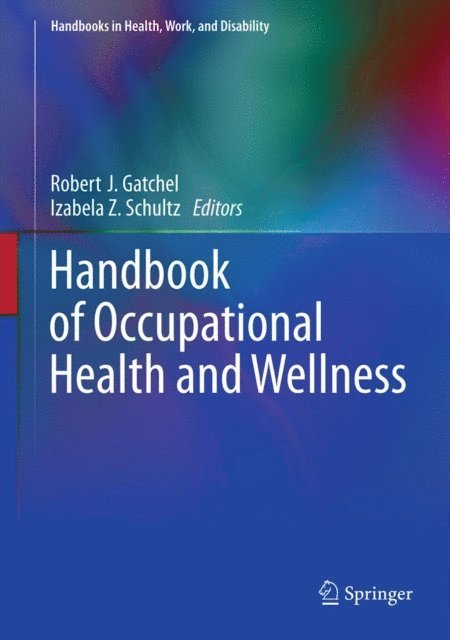 Izabela Z. Schultz, Robert J. Gatchel - Handbook of Occupational Health and Wellness, E-bok