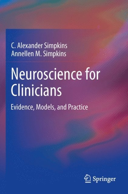 Annellen M. Simpkins, C. Alexander Simpkins - Neuroscience for Clinicians, E-bok