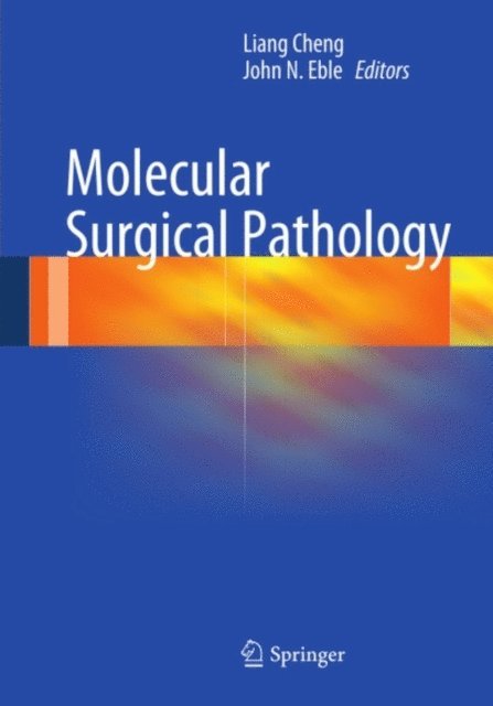 John N. Eble, Liang Cheng - Molecular Surgical Pathology, E-bok
