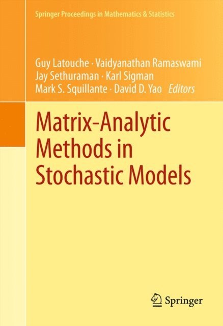 David Yao, Mark S. Squillante, Karl Sigman, Jay Sethuraman, Vaidyanathan Ramaswami, Guy Latouche - Matrix-Analytic Methods in Stochastic Models, E-bok