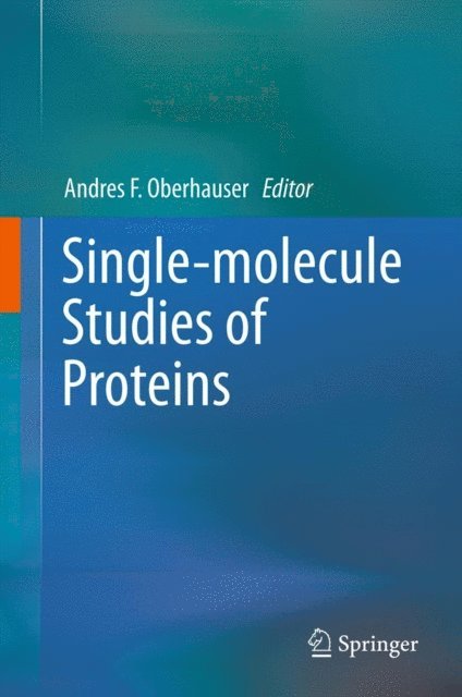 Andres F. Oberhauser - Single-molecule Studies of Proteins, E-bok
