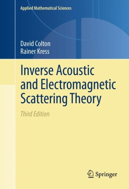 Rainer Kress, David Colton - Inverse Acoustic and Electromagnetic Scattering Theory, E-bok
