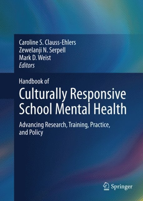 Mark D. Weist, Zewelanji N. Serpell, Caroline S. Clauss-Ehlers - Handbook of Culturally Responsive School Mental Health, E-bok