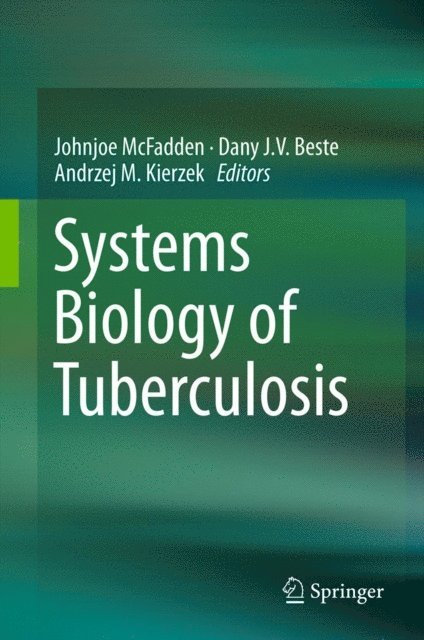 Andrzej M. Kierzek, Dany J.V. Beste, Johnjoe McFadden - Systems Biology of Tuberculosis, E-bok