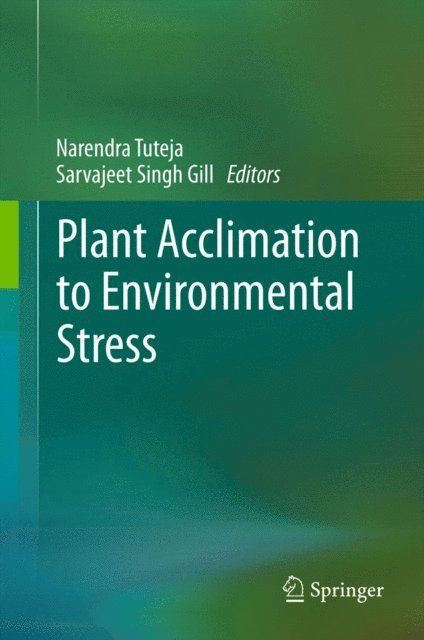 Gill Sarvajeet Singh, Narendra Tuteja - Plant Acclimation to Environmental Stress, E-bok