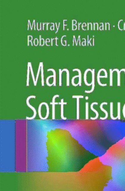 Robert G. Maki, Cristina R. Antonescu, Murray F. Brennan - Management of Soft Tissue Sarcoma, E-bok