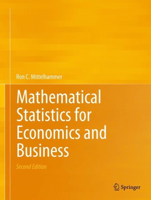 Ron C. Mittelhammer - Mathematical Statistics for Economics and Business, E-bok