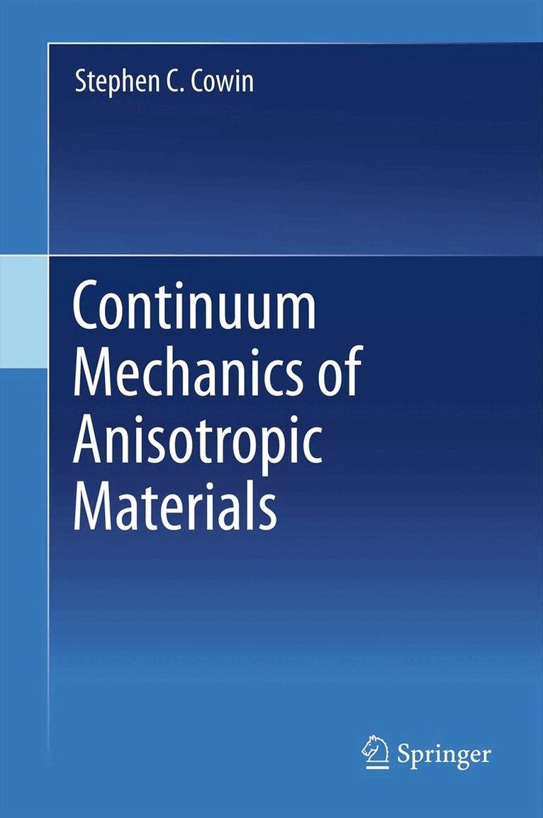 Stephen C. Cowin - Continuum Mechanics of Anisotropic Materials, Inbunden