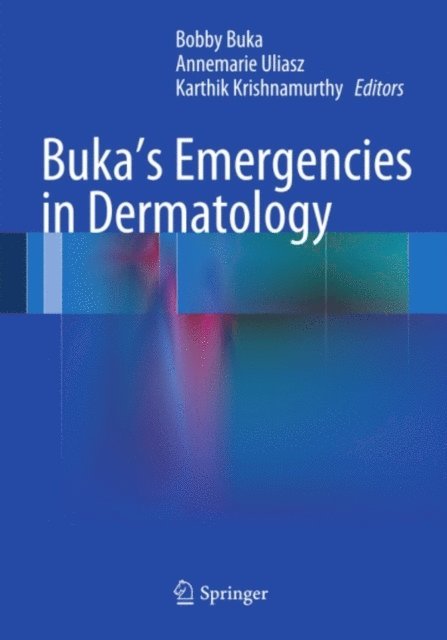 Karthik Krishnamurthy, Annemarie Uliasz, Bobby Buka - Buka's Emergencies in Dermatology, E-bok. Tillgänglighet: Lägg i varukorg