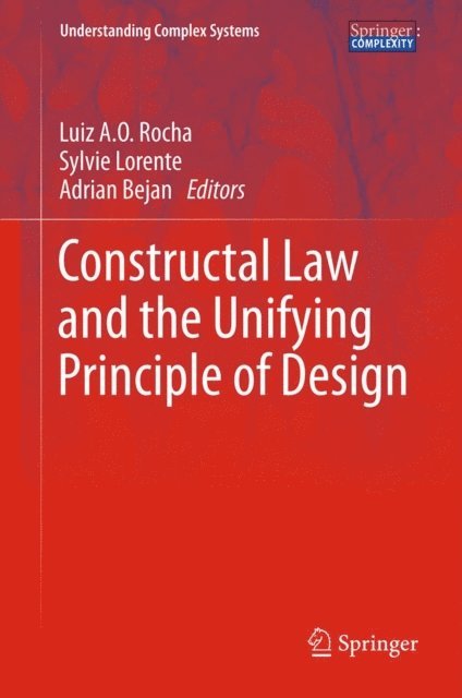 Adrian Bejan, Sylvie Lorente, Luiz A.O. Rocha - Constructal Law and the Unifying Principle of Design, E-bok