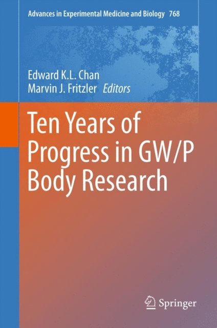 Marvin J. Fritzler, Edward K. L. Chan - Ten Years of Progress in GW/P Body Research, E-bok