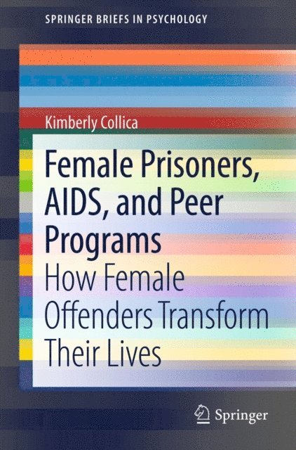 Kimberly Collica - Female Prisoners, AIDS, and Peer Programs, E-bok