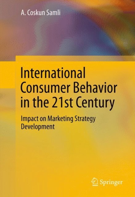 A. Coskun Samli - International Consumer Behavior in the 21st Century, E-bok