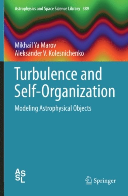 Aleksander V. Kolesnichenko, Mikhail Ya Marov - Turbulence and Self-Organization, E-bok