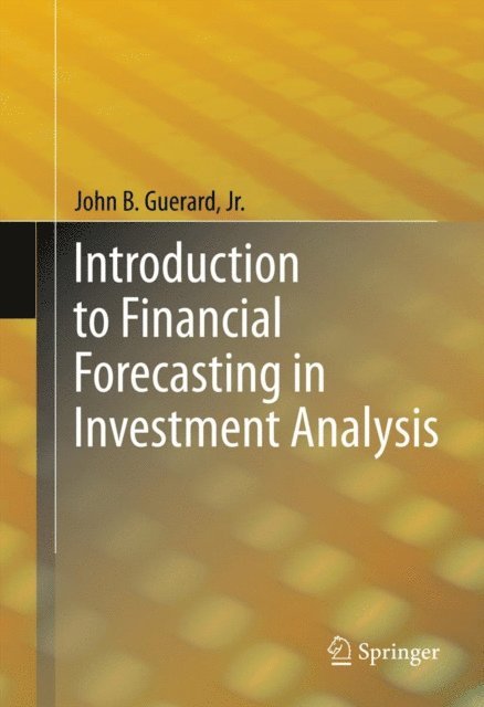 John B. Guerard, Jr. - Introduction to Financial Forecasting in Investment Analysis, E-bok